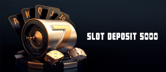Slot Deposit 5000